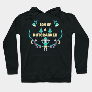 Son Of A Nutcracker Elf Quote Hoodie